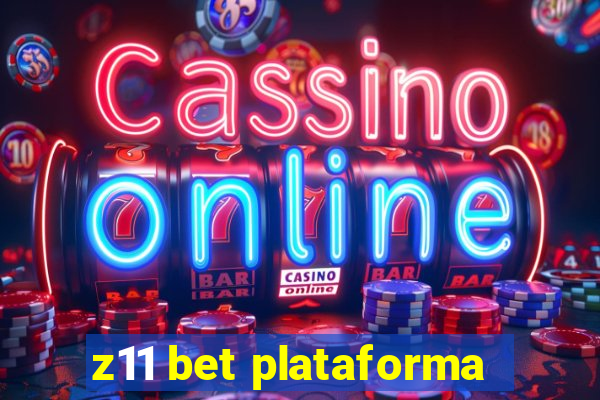 z11 bet plataforma